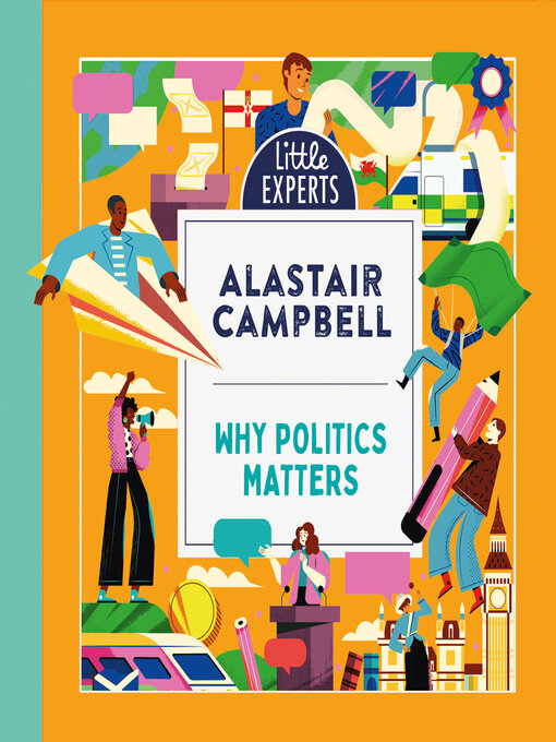Title details for Why Politics Matters by Alastair Campbell - Wait list